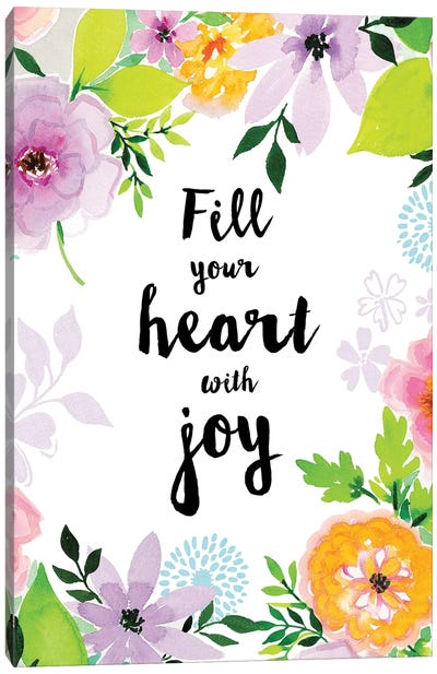 Fill Your Heart with Joy Canvas Art Print - Stephanie Ryan