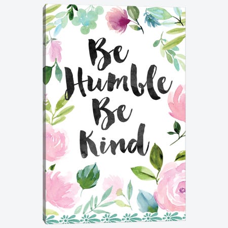 Be Humble Be Kind Canvas Print #SPN8} by Stephanie Ryan Canvas Artwork