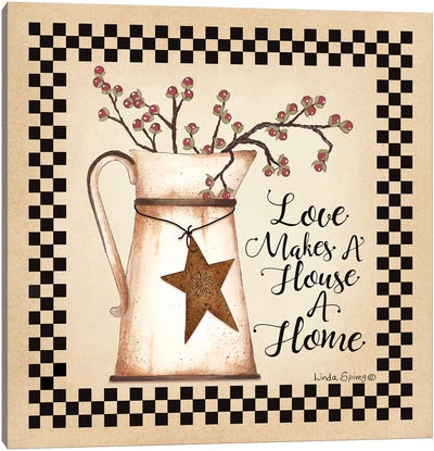 Love Makes a House a Home Canvas Art Print