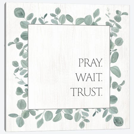 Pray Wait Trust Eucalyptus Canvas Print #SRL44} by Kate Sherrill Canvas Wall Art