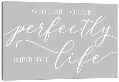 Perfectly Imperfect Life Canvas Art Print
