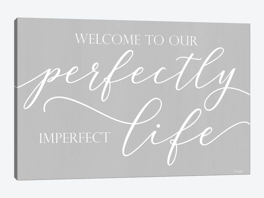 Perfectly Imperfect Life by Kate Sherrill 1-piece Art Print