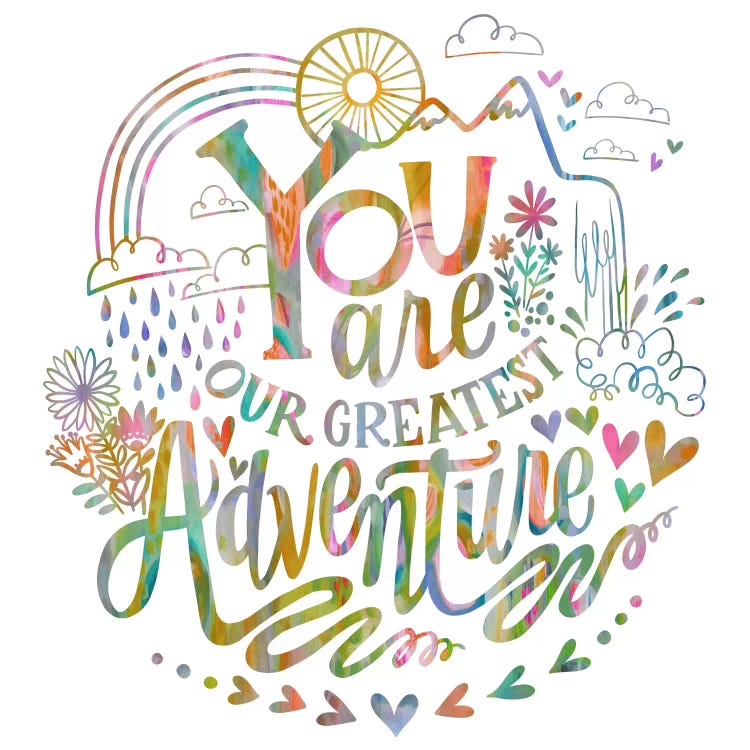 You Are Our Greatest Adventure