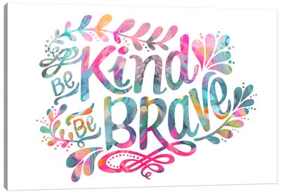 Be Kind Be Brave Canvas Art Print - Courage Art