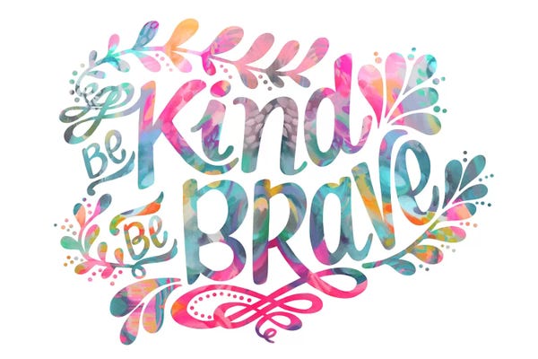 Kids Inspirational Art: Be Kind Be Brave by Stephanie Corfee