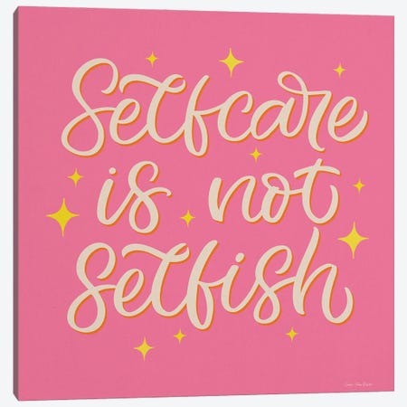Self Care is not Selfish Canvas Print #STD141} by Seven Trees Design Canvas Art