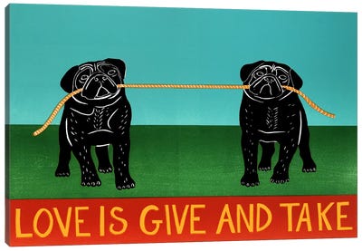 Love Is Give And Take Pugs Canvas Art Print