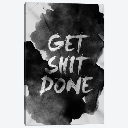 Get Shit Done Canvas Print #STO10} by Stoian Hitrov Canvas Print