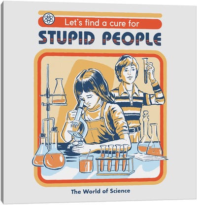 A Cure For Stupid People Canvas Art Print - Satirical Humor Art