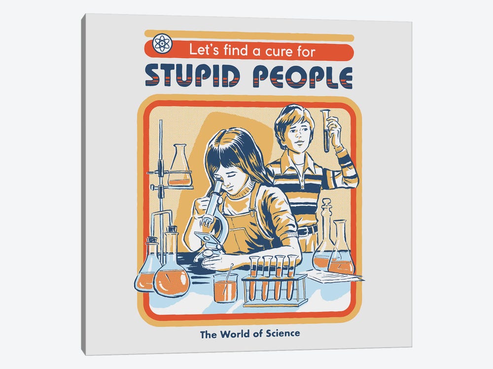 A Cure For Stupid People by Steven Rhodes 1-piece Canvas Wall Art