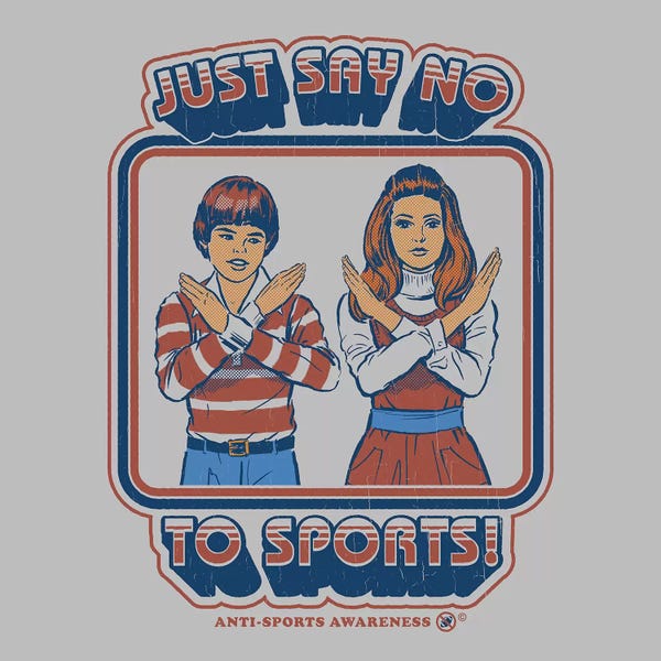 Kids Sports Art: Say No To Sports by Steven Rhodes