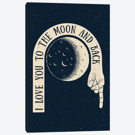 I Love You To The Moon And Back Canvas Print #STY266} by Jay Stanley Canvas Artwork