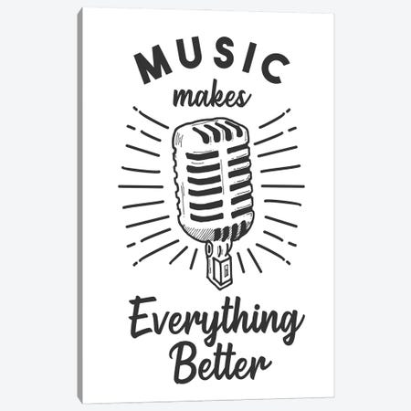 Music Makes Everything Better Canvas Print #STY357} by Jay Stanley Canvas Wall Art