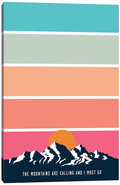 The Mountains Are Calling,Aand I Must Go Canvas Art Print - Minimalist Quotes