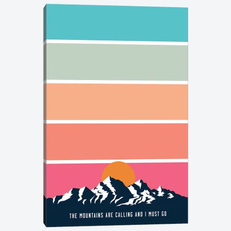 The Mountains Are Calling,Aand I Must Go Canvas Print #STY438} by Jay Stanley Canvas Wall Art