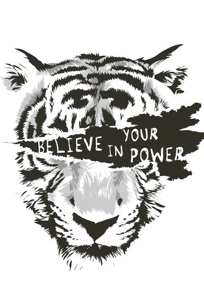 Tigers: Believe In Your Power by jay stanley