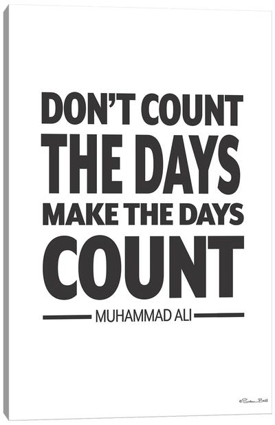 Make The Days Count Canvas Art Print
