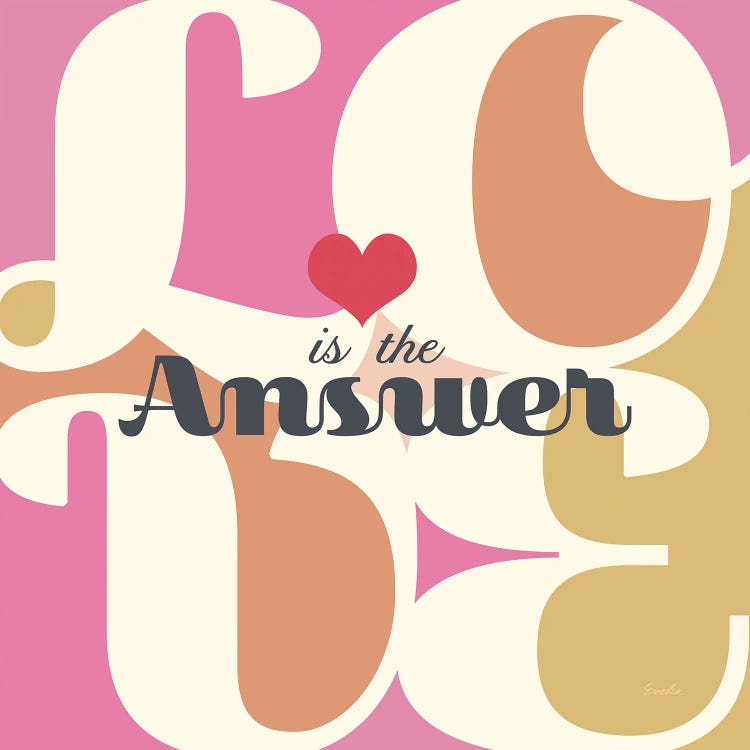 Love Is The Answer by Evelia Designs wall art