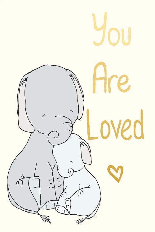 Elephant You Are Loved