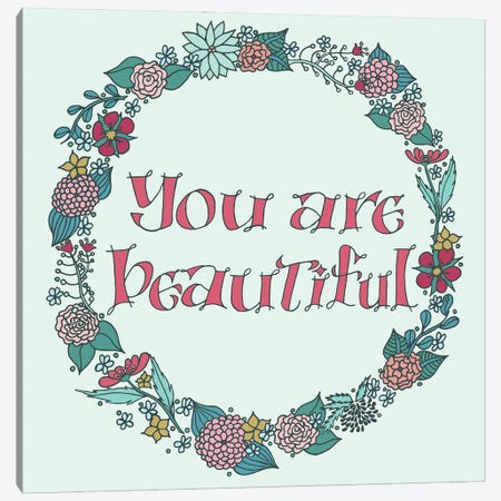 You Are Beautiful Canvas Print #SWM41} by Sweet Melody Designs Canvas Wall Art