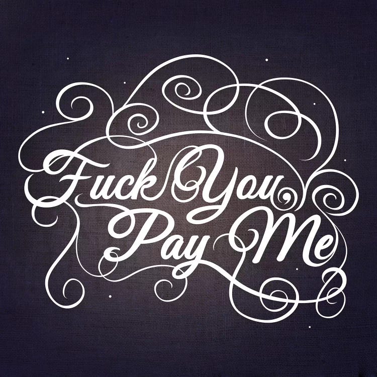 Fuck You, Pay Me III