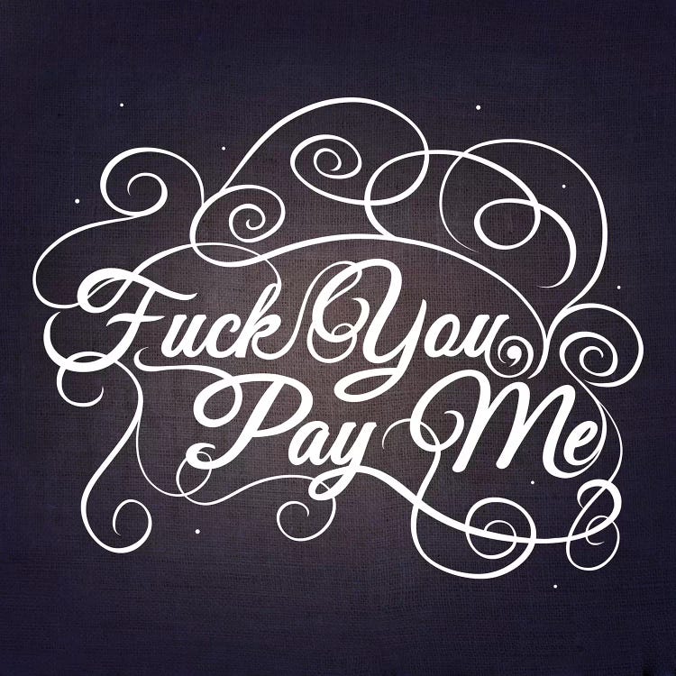 Fuck You, Pay Me III