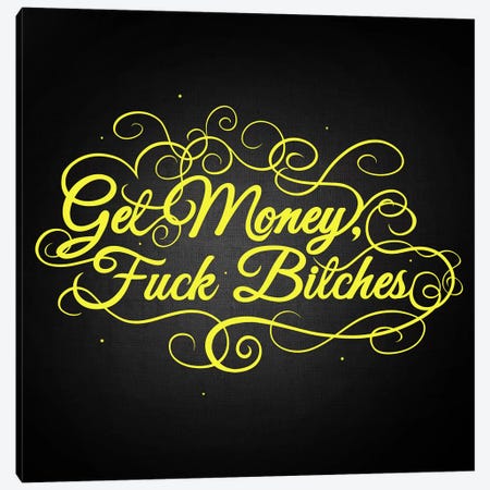 Get Money, Fuck Bitches II Canvas Print #SWS14} by 5by5collective Canvas Art