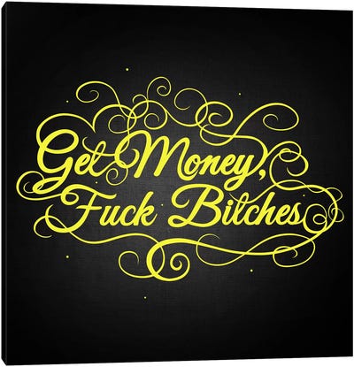 Get Money, Fuck Bitches II Canvas Art Print - Swirly Sayings