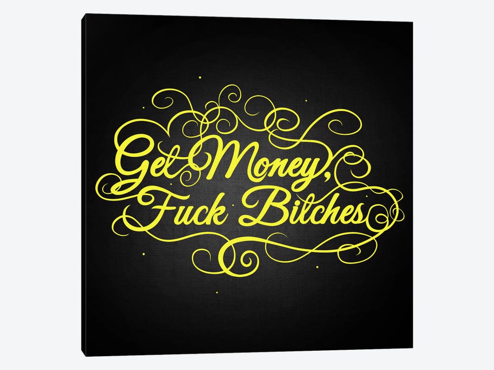 Get Money, Fuck Bitches II by 5by5collective 1-piece Canvas Artwork