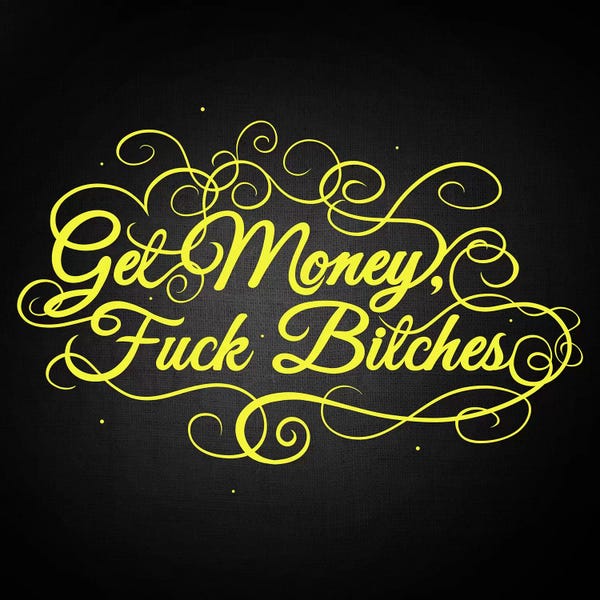 Money: Get Money, Fuck Bitches II by 5by5collective