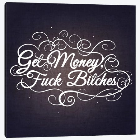 Get Money, Fuck Bitches III Canvas Print #SWS15} by 5by5collective Canvas Art