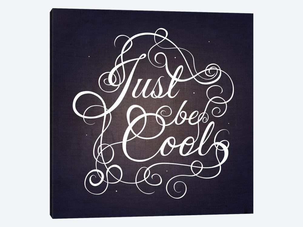 Just be Cool by 5by5collective 1-piece Canvas Wall Art