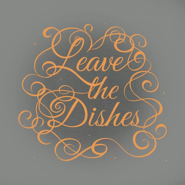 Leave the Dishes