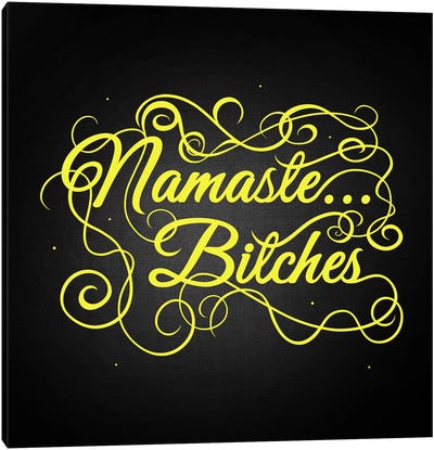 Namaste…bitches II Canvas Art Print