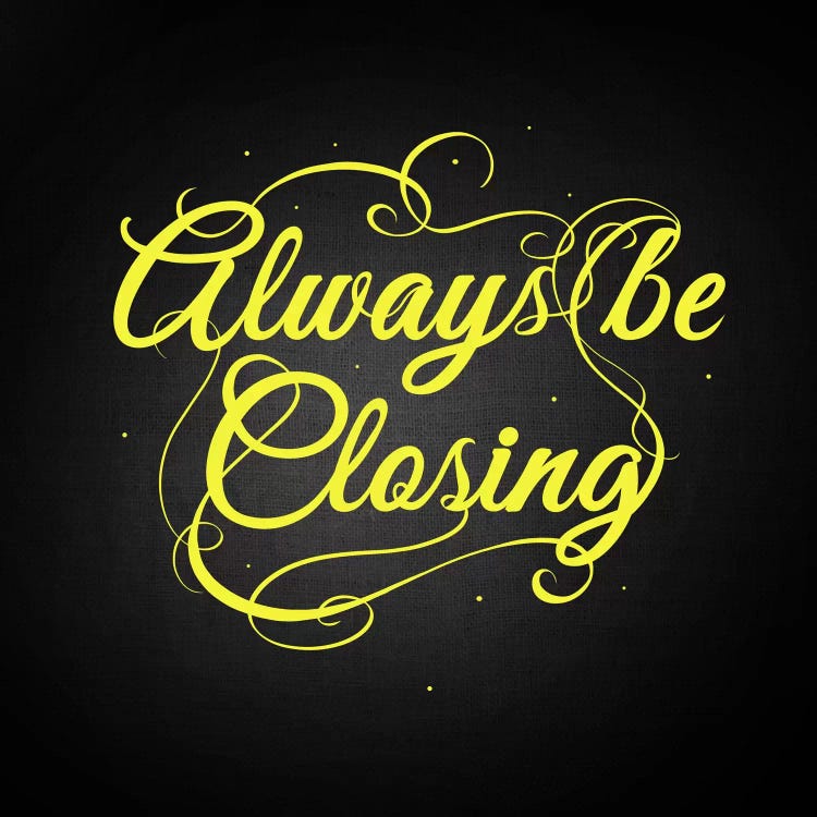 Always Be Closing