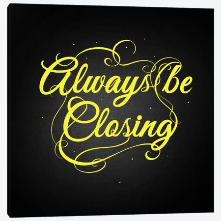 Always Be Closing Canvas Print #SWS26} by 5by5collective Canvas Art Print