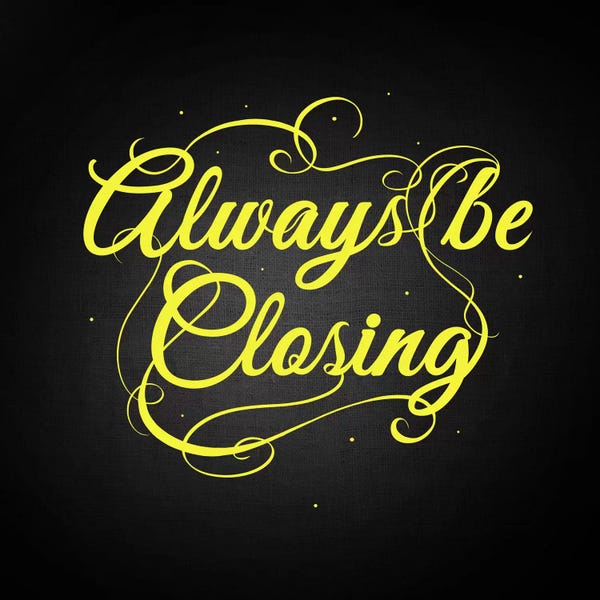 5by5collective: Always Be Closing by 5by5collective