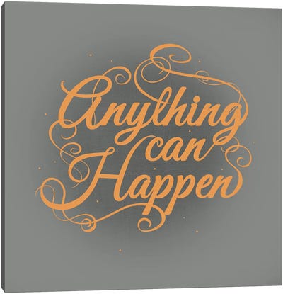 Anything Can Happen Canvas Art Print - Swirly Sayings