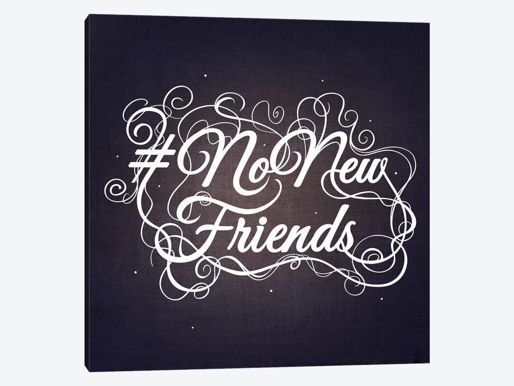 NoNewFriends III by 5by5collective 1-piece Canvas Art Print