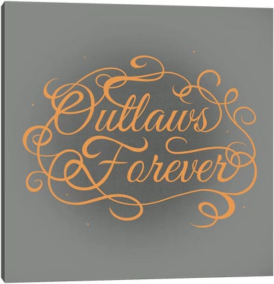 Outlaws Forever Canvas Art Print - Swirly Sayings