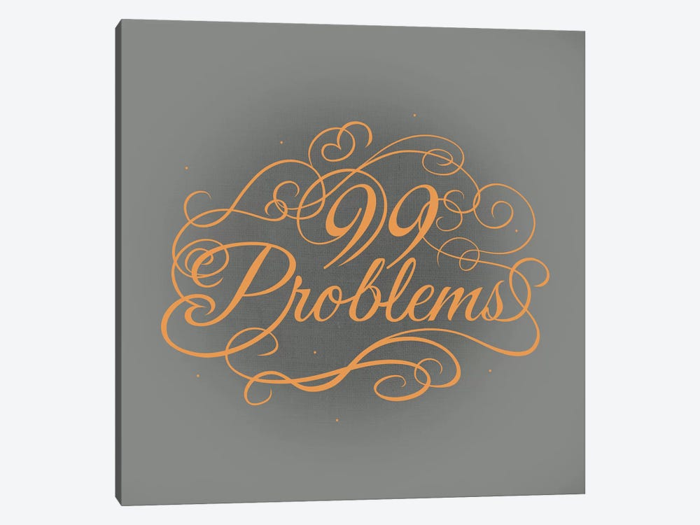 99 Problems by 5by5collective 1-piece Canvas Wall Art