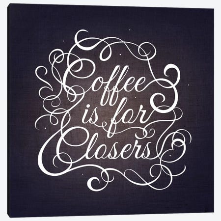 Coffee is for Closers Canvas Print #SWS6} by 5by5collective Canvas Art