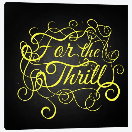 For the Thrill Canvas Print #SWS9} by 5by5collective Art Print