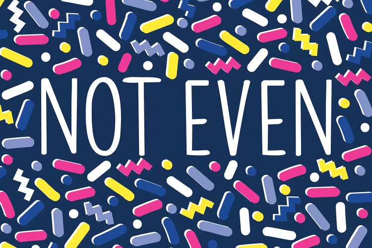 Not Even by Alison Tauber wall art