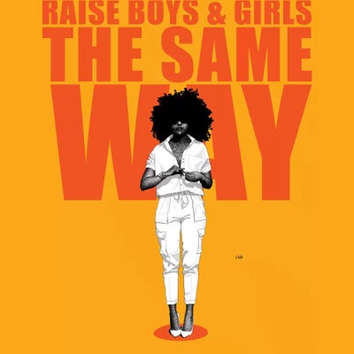 Raise Boys And Girls The Same Way by Ohab TBJ acrylic art print