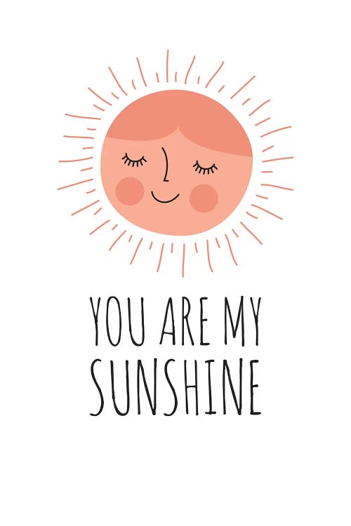 You Are My Sunshine by TomasDesign wall art