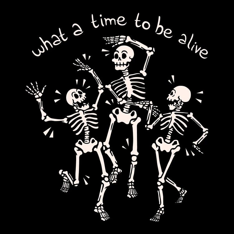 What A Time To Be Alive Skeleton