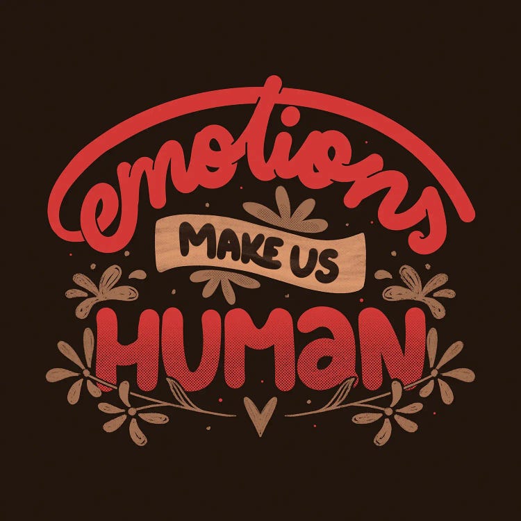 Emotions Make Us Human