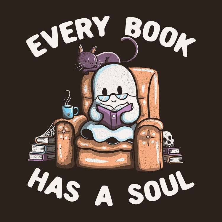 Every Book Has A Soul Reading Worm Book Ghost