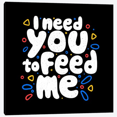 I Need You To Feed Me Canvas Print #TFA1061} by Tobias Fonseca Canvas Art